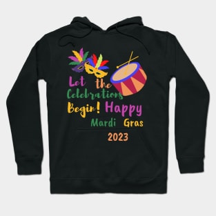 Let the Celebrations Begin! Happy Mardi Gras 2023 Hoodie